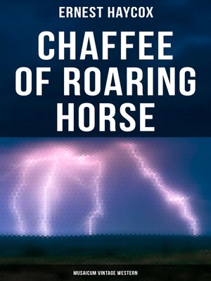 cover image of Chaffee of Roaring Horse (Musaicum Vintage Western)